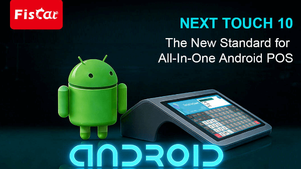 NEXT TOUCH 10: Ang Bagong Standard para sa All-In-One Android POS